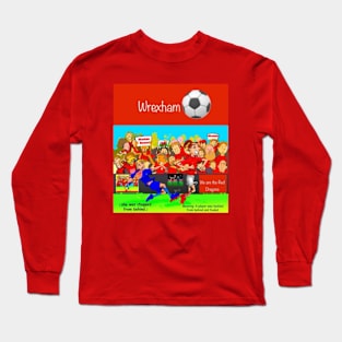 She was chopped from behind, Wrexham supporters. Long Sleeve T-Shirt